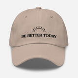 Be Better Today Hat