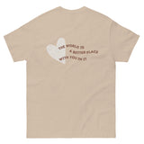 The World Is A Better Place With You In It Tee